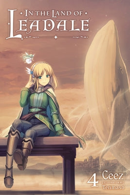 Book cover of In The Land Of Leadale (Light Novel), Vol. 4 by Ceez, Tenmaso (Artist)