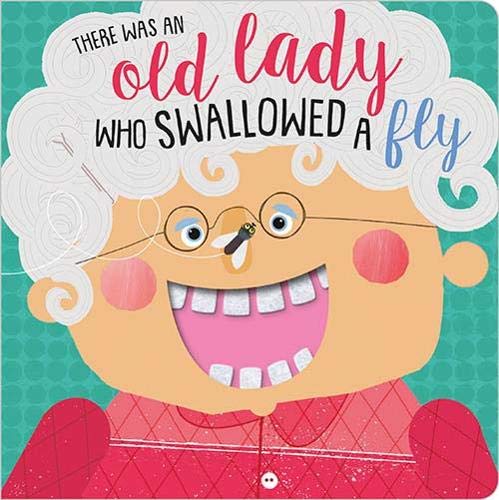 Book cover of There Was An Old Lady Who Swallowed Fly by Make Believe Ideas, Rosie Greening, Kali Stileman (Illus.)