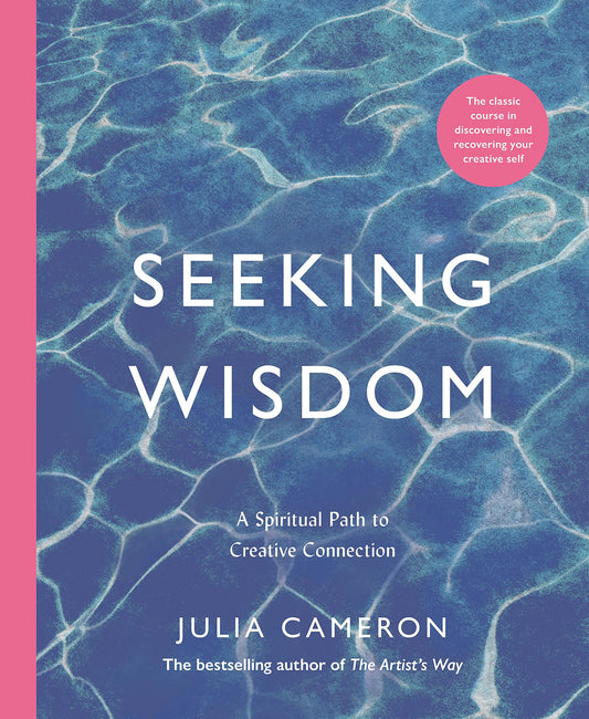 Book cover of Seeking Wisdom: A Spiritual Path To Creative Connection by Julia Cameron