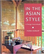 Book cover of In The Asian Style: A Design Sourcebook by Fiona Dunlop
