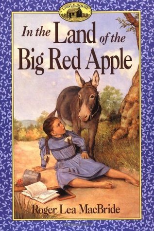 Book cover of In The Land of The Big Red Apple by Roger Lea MacBride, David Gilleece (Illus.)