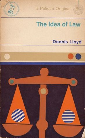Book cover of The Idea of Law by Dennis  Lloyd