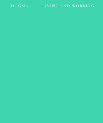 Book cover of Living And Working by Dogma