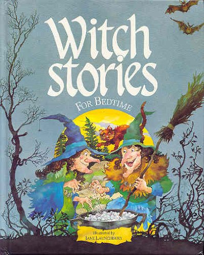 Book cover of Witch Stories for Bedtime by Jane Launchbury (Contributor & Illustrator)