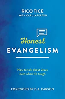 Book cover of Honest Evangelism: How to Talk About Jesus Even When It's Tough by Rico Tice, Carl Laferton, D.A. Carson (Foreword)