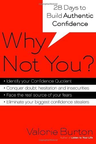 Book cover of Why Not You?: Twenty-Eight Days To Authentic Confidence by Valorie Burton