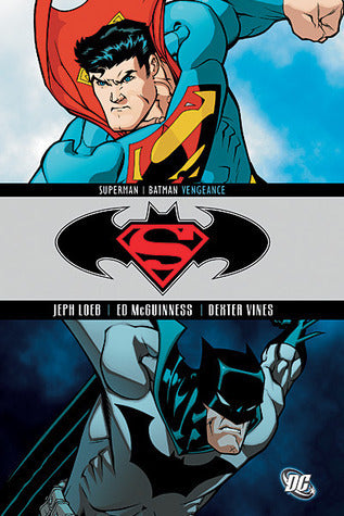 Book cover of Superman/Batman (Volume 4): Vengeance by Jeph Loeb, Ed McGuinness (Illus.), Dexter Vines (Illus.)