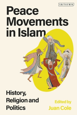 Book cover of Peace Movements In Islam: History, Religion, And Politics by Juan R.I. Cole (Ed.)