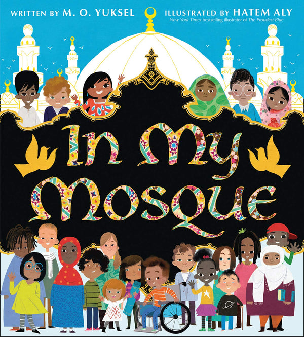 Book cover of In My Mosque by M.O. Yuksel, Hatem Aly (illustrator)