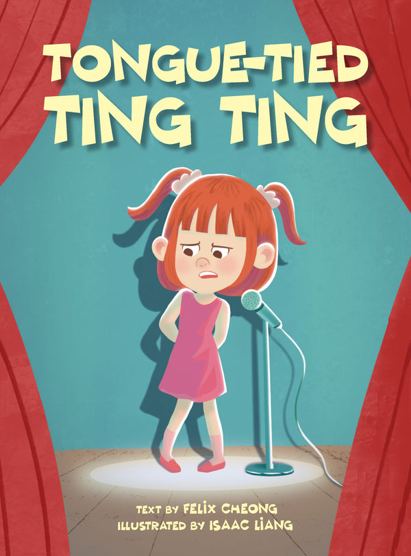 Book cover of Tongue-Tied Ting Ting by Felix Cheong, Isaac Liang (Illus.)
