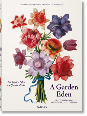 Book cover of A Garden Eden: Masterpieces of Botanical Illustration by H. Walter Lack, Taschen (Ed.)