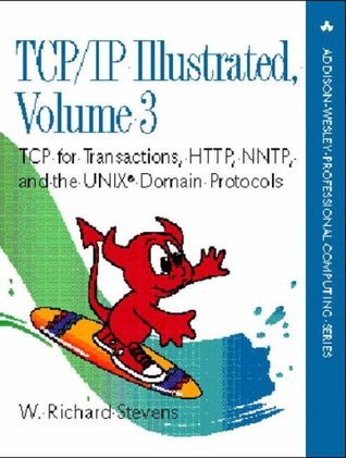 Book cover of Tcp/Ip Illustrated: V. 3: Tcp For Transactions, Http, Nntp And The Unix Domain Protocols by W. Richard Stevens, Gary R. Wright