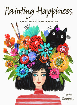 Book cover of Painting Happiness: Creativity With Watercolors by Terry  Runyan