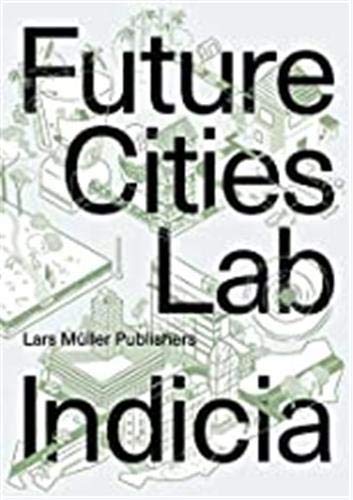 Book cover of Future Cities Lab: Indicia 03 by Stephen Cairns (Ed.), Devisari Tunas (Ed.)