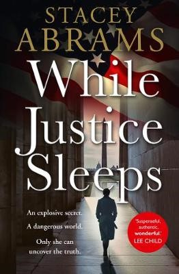 Book cover of While Justice Sleeps by Stacey Abrams