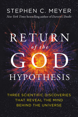 Book cover of Return of the God Hypothesis: Three Scientific Discoveries That Reveal the Mind Behind the Universe by Stephen C. Meyer