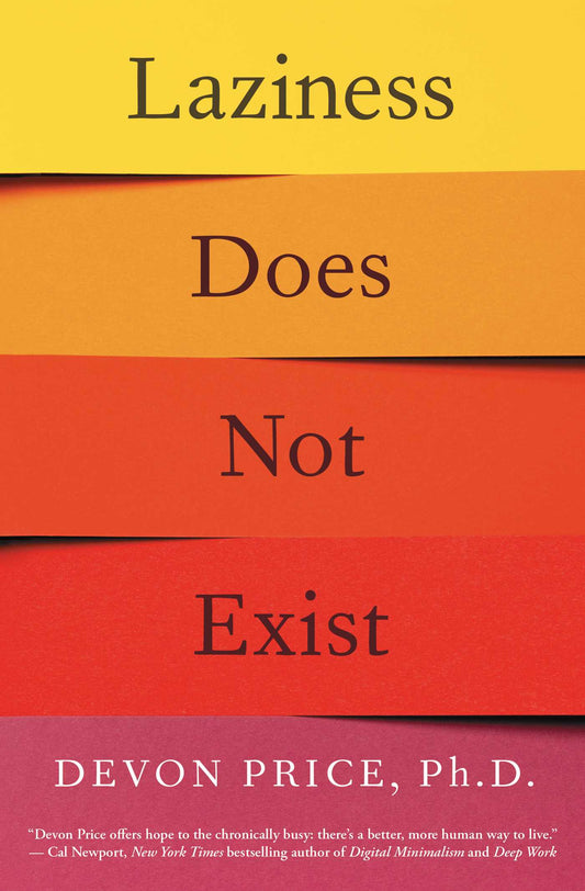 Book cover of Laziness Does Not Exist by Devon  Price