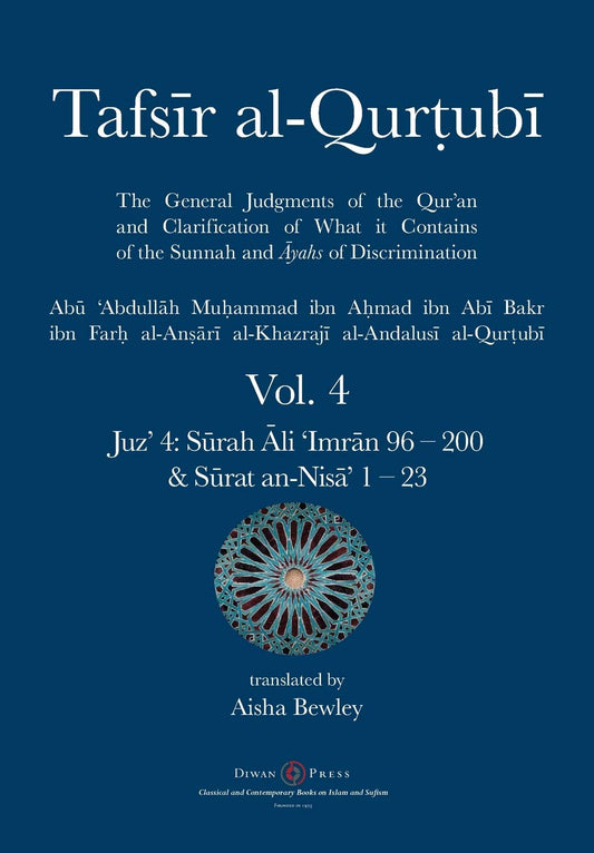 Book cover of Tafsir Al-Qurtubi Vol. 4: Juz' 4: Sūrah Āli 'Imrān 96 - Sūrat An-Nisā' 1 - 23 by Abu 'abdullah Muhammad Al-Qurtubi, Abdalhaqq Bewley (Ed.), Aisha Abdurrahman Bewley (Trans.)