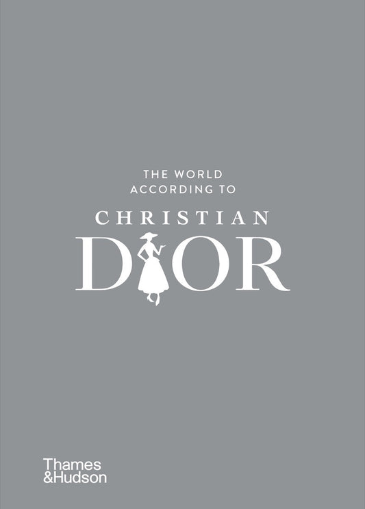 Book cover of The World According To Christian Dior by Patrick Mauriès, Jean-Christophe Napias