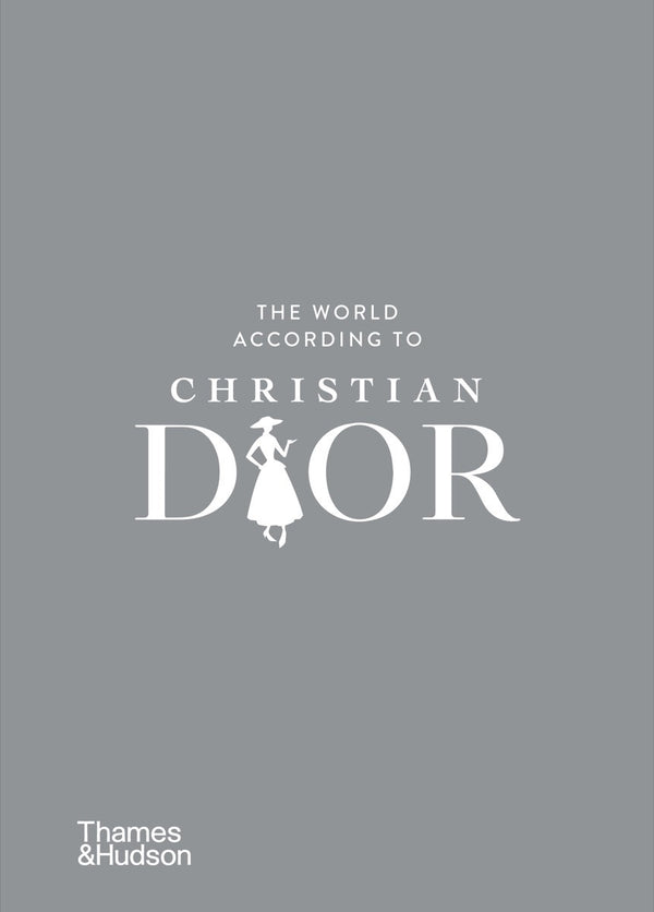 Book cover of The World According To Christian Dior by Patrick Mauriès, Jean-Christophe Napias