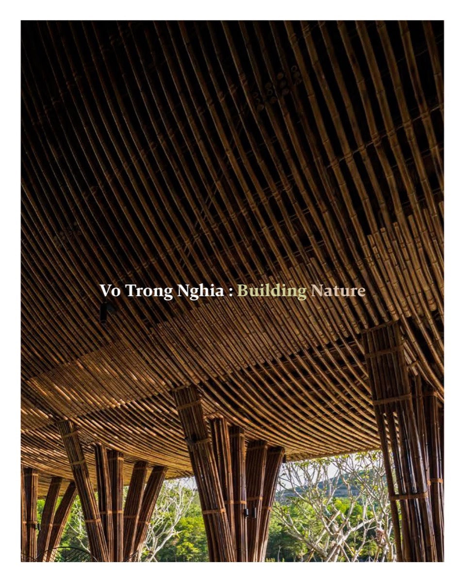 Book cover of Vo Trong Nghia: Building Nature: Green/Bamboo by Võ Trọng Nghĩa, Philip Jodidio (Introduction)
