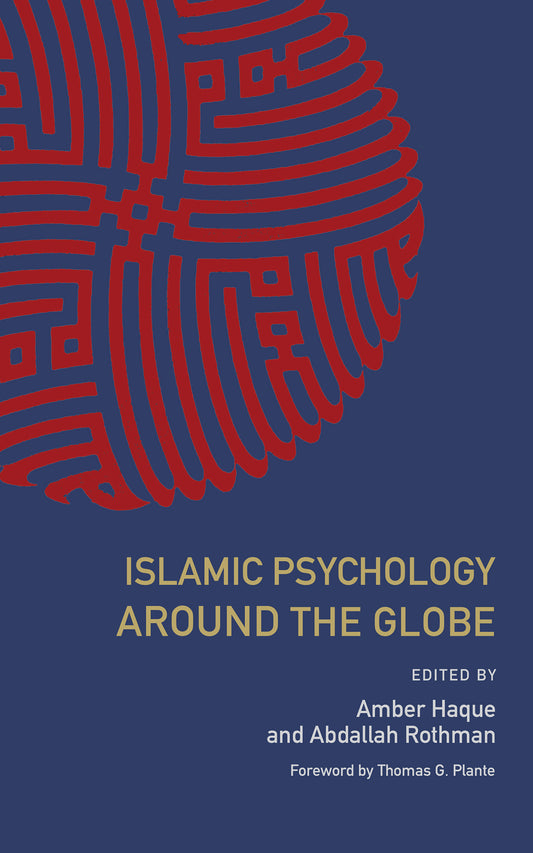 Book cover of Islamic Psychology Around the Globe by Amber Haque (Ed.), Abdallah Rothman (Ed.)