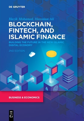 Book cover of Blockchain, Fintech, and Islamic Finance: Building the Future in the New Islamic Digital Economy by Hazik Mohamed, Hassnian Ali