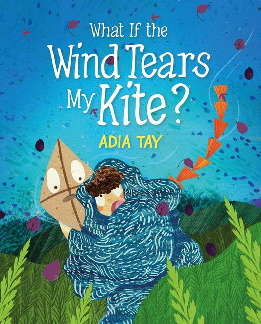 Book cover of What If The Wind Tears My Kite? by Adia Tay