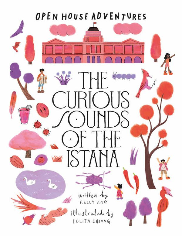Book cover of The Curious Sounds Of The Istana by Kelly Ang, Lolita Chiong (Illus.)