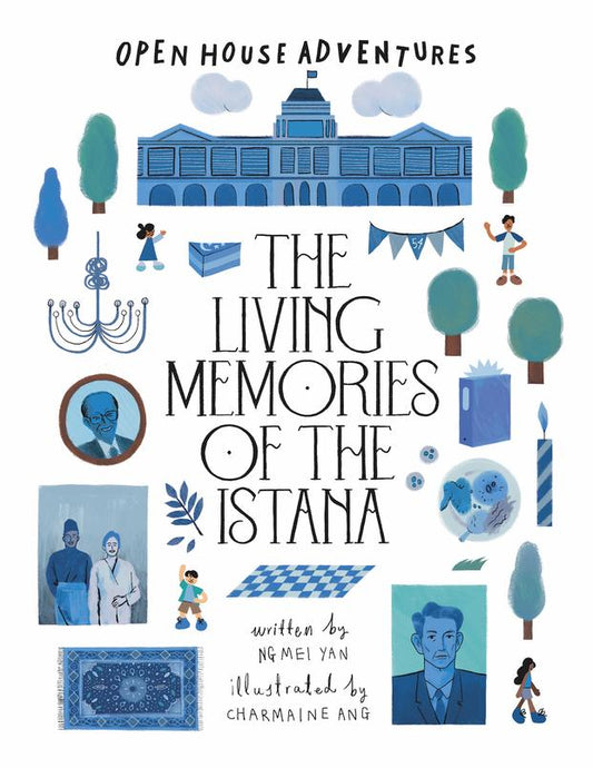 Book cover of The Living Memories Of The Istana by Ng Mei Yan, Charmaine Ang (Illus.)