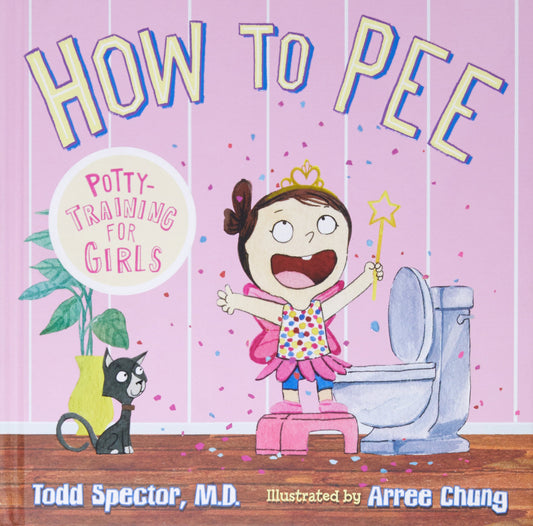 Book cover of How to Pee - Potty-Training for Girls by Todd Spector