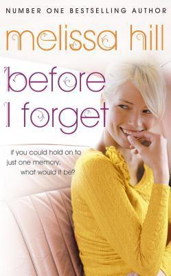 Book cover of Before I Forget by Melissa Hill