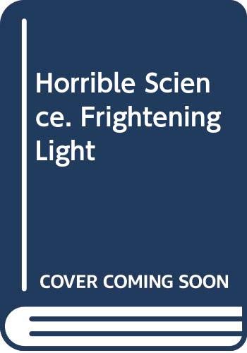Book cover of Horrible Science. Frightening Light by Nick Arnold