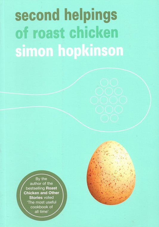 Book cover of Second Helpings Of Roast Chicken by Simon  Hopkinson, Flo Bayley (Illus.)