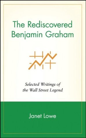 Book cover of The Rediscovered Benjamin Graham: Selected Writings Of The Wall Street Legend by Benjamin Graham, Janet Lowe