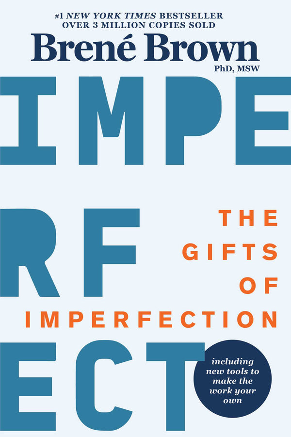 Book cover of The Gifts Of Imperfection: 10th Anniversary Edition: Features A New Foreword And Brand-New Tools by Brené Brown