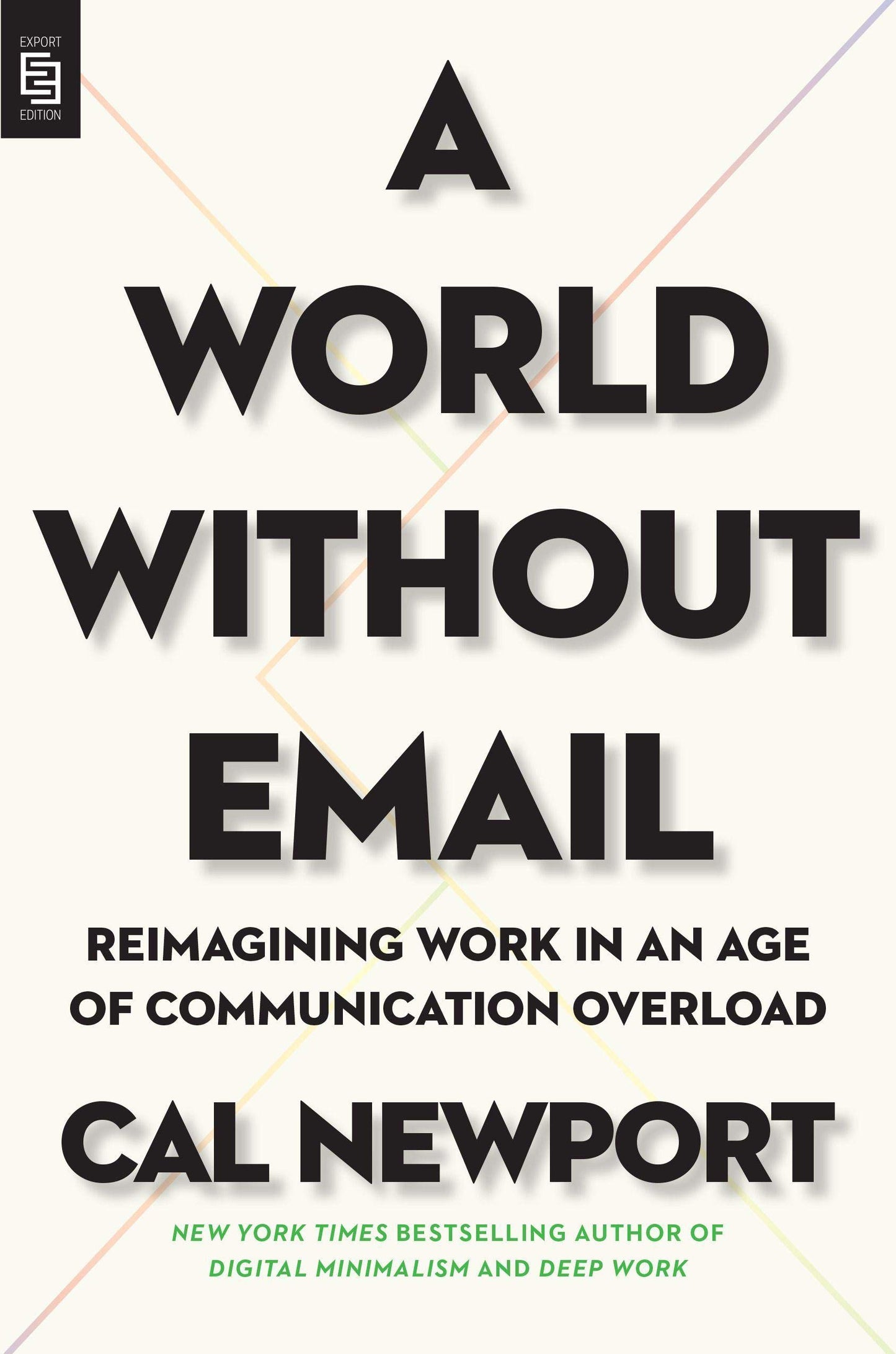 Book cover of A World Without Email: Reimagining Work In An Age Of Communication Overload by Cal Newport