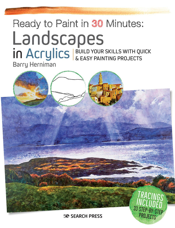 Book cover of Ready To Paint In 30 Minutes: Landscapes In Acrylics: Build Your Skills With Quick & Easy Painting Projects by Barry Herniman