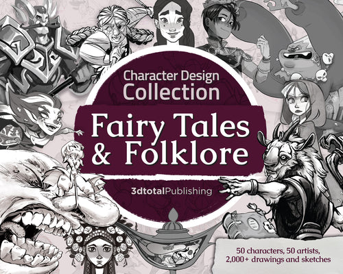 Book cover of Character Design Collection: Fairy Tales & Folklore by 3dtotal Publishing (Ed.)
