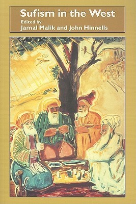 Book cover of Sufism In The West by Jamal Malik (Ed.), John R. Hinnells (Ed.)