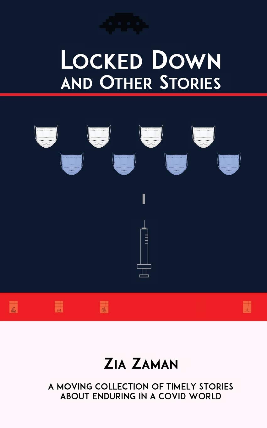 Book cover of Locked Down And Other Stories by Zia Zaman