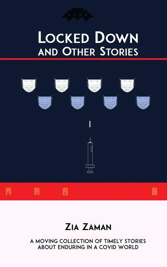 Book cover of Locked Down And Other Stories by Zia Zaman