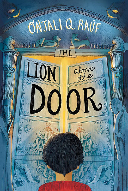 Book cover of The Lion Above the Door by Onjali Q. Raúf