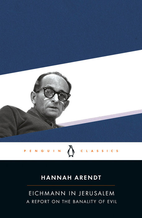 Book cover of Eichmann In Jerusalem: A Report On The Banality Of Evil by Hannah Arendt, Amos Elon (Introduction)