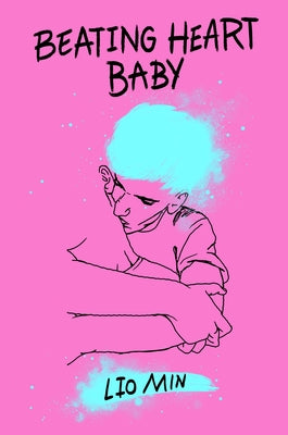 Book cover of Beating Heart Baby by Lio Min