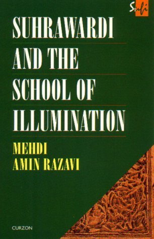 Book cover of Suhrawardi And The School Of Illumination by Mehdi Aminrazavi