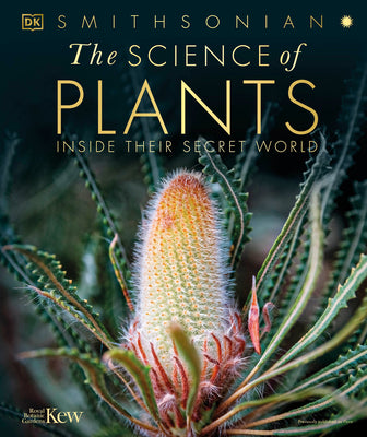 Book cover of The Science of Plants: Inside Their Secret World by D.K. Publishing