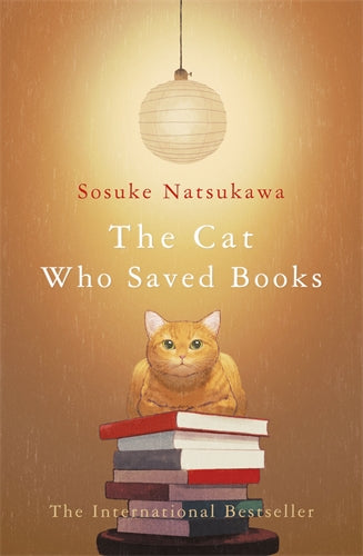 Book cover of The Cat Who Saved Books by Sōsuke Natsukawa, Louise Heal Kawai (Trans.)