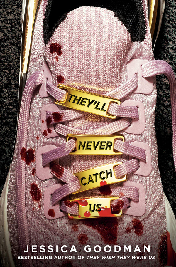 Book cover of They'll Never Catch Us by Jessica  Goodman