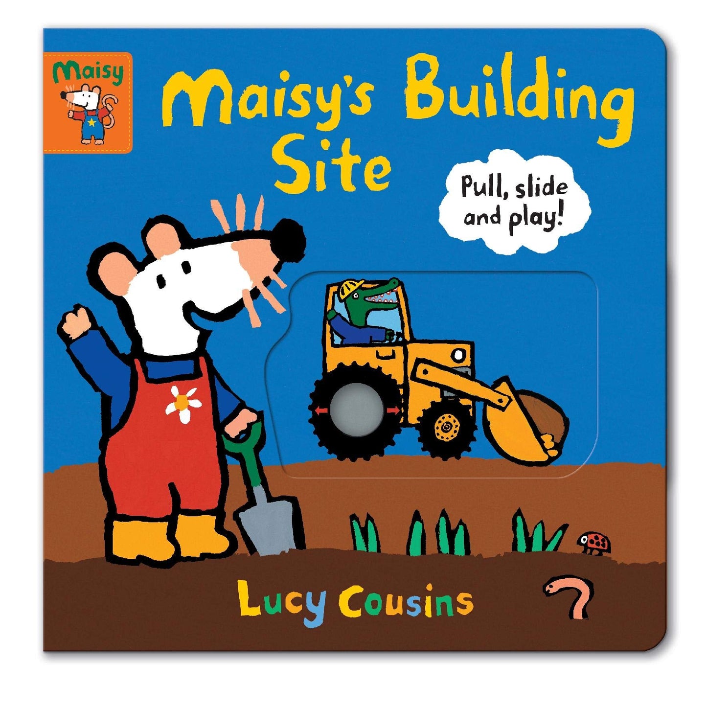 Book cover of Maisy's Building Site: Pull, Slide And Play! by Lucy Cousins